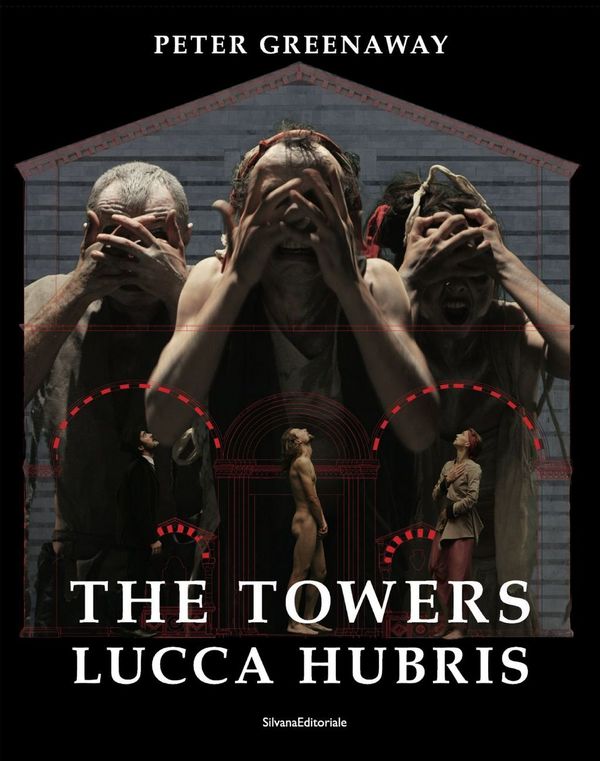 The Towers. Lucca Hubris - Greenaway, Peter