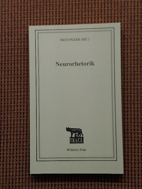 Neurorhetorik. Neurophysiologische Kulturforschung. - Pezer, Nico (Hrsg.)