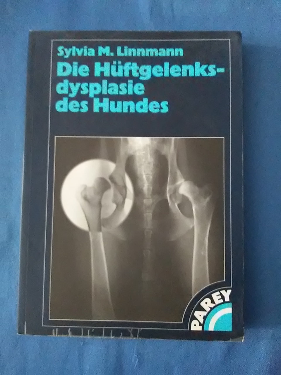 Die Hüftgelenksdysplasie des Hundes : mit 63 Tabellen. - Linnmann, Sylvia M.