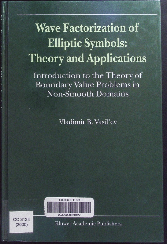 Wave factorization of elliptic symbols. Theory and applications ; introduction to the theory of boundary value problems in non-smooth domains. - Vasil'ev, Vladimir B.