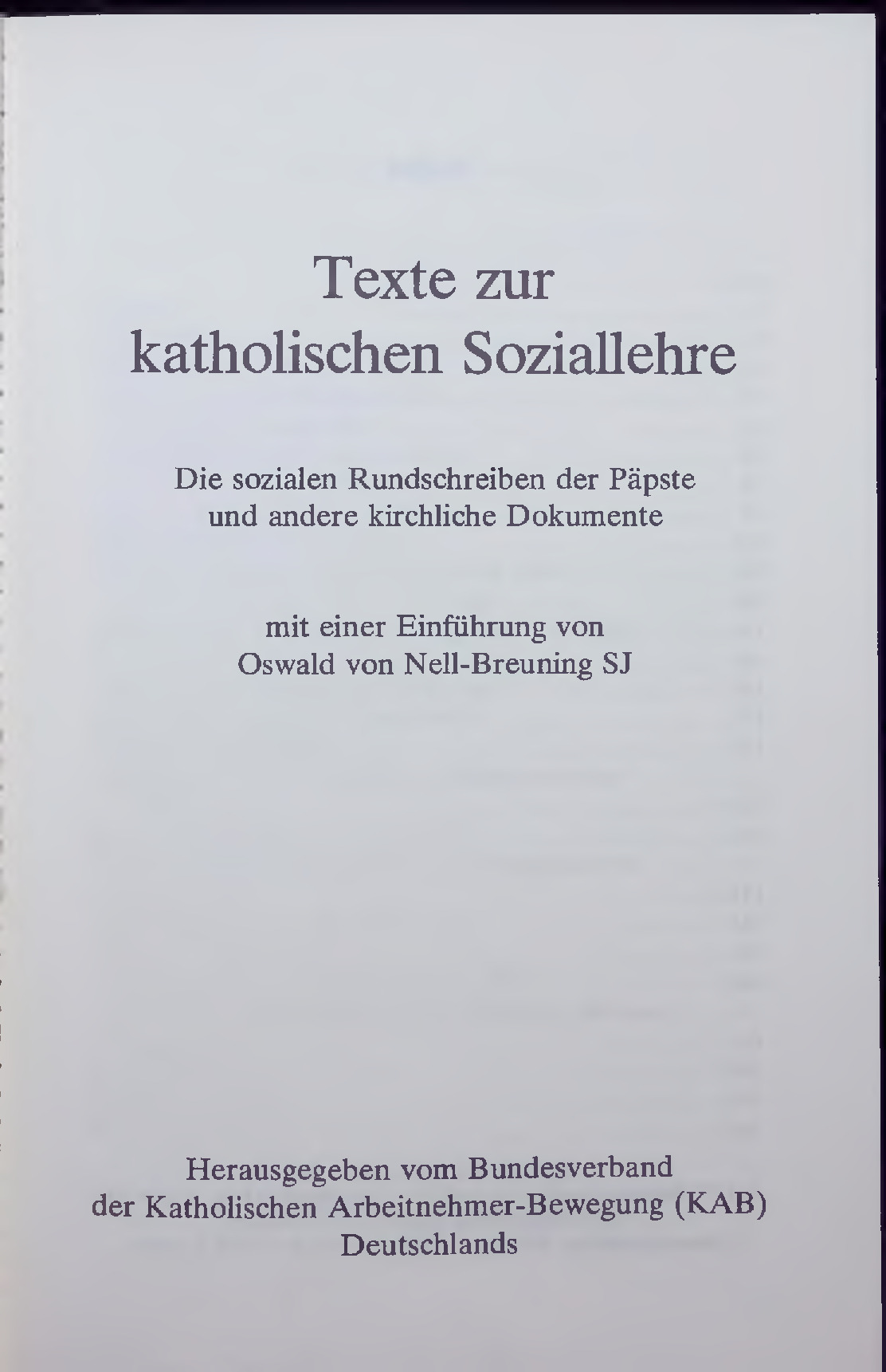 Texte zur katholischen Soziallehre. Die sozialen Rundschreiben der Päpste und andere kirchliche Dokumente - Nell-Breuning, Oswald von