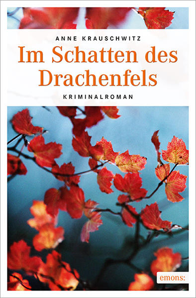 Im Schatten des Drachenfels: Kriminalroman - Krauschwitz, Anne