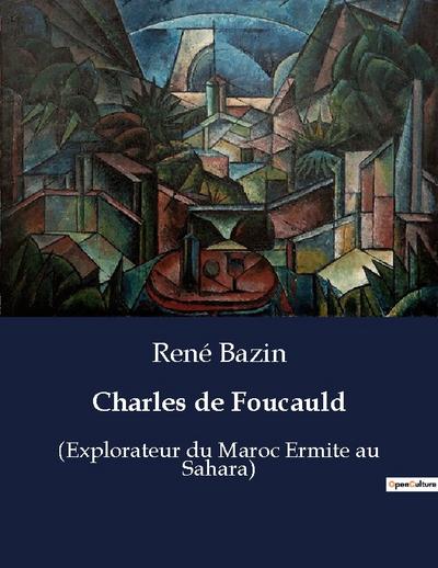Charles de Foucauld - René Bazin