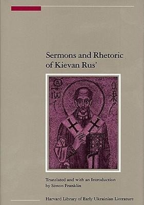 Sermons and Rhetoric of Kievan Rus\ - Franklin, Simon