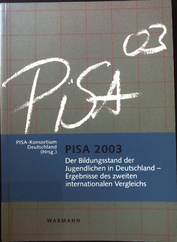 PISA 2003 : der Bildungsstand der Jugendlichen in Deutschland - Ergebnisse des zweiten internationalen Vergleichs. - Prenzel, Manfred