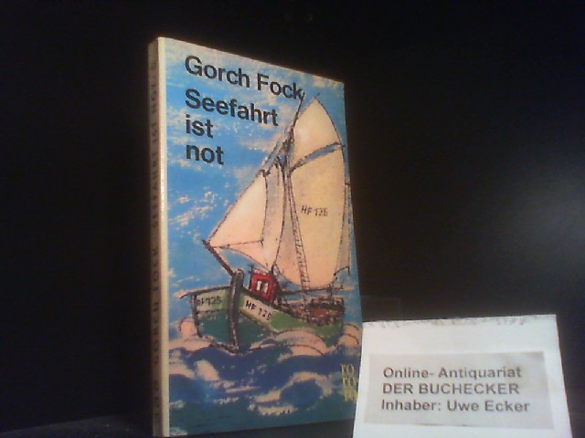 Seefahrt ist not! : Roman. rororo ; 4148 - Fock, Gorch