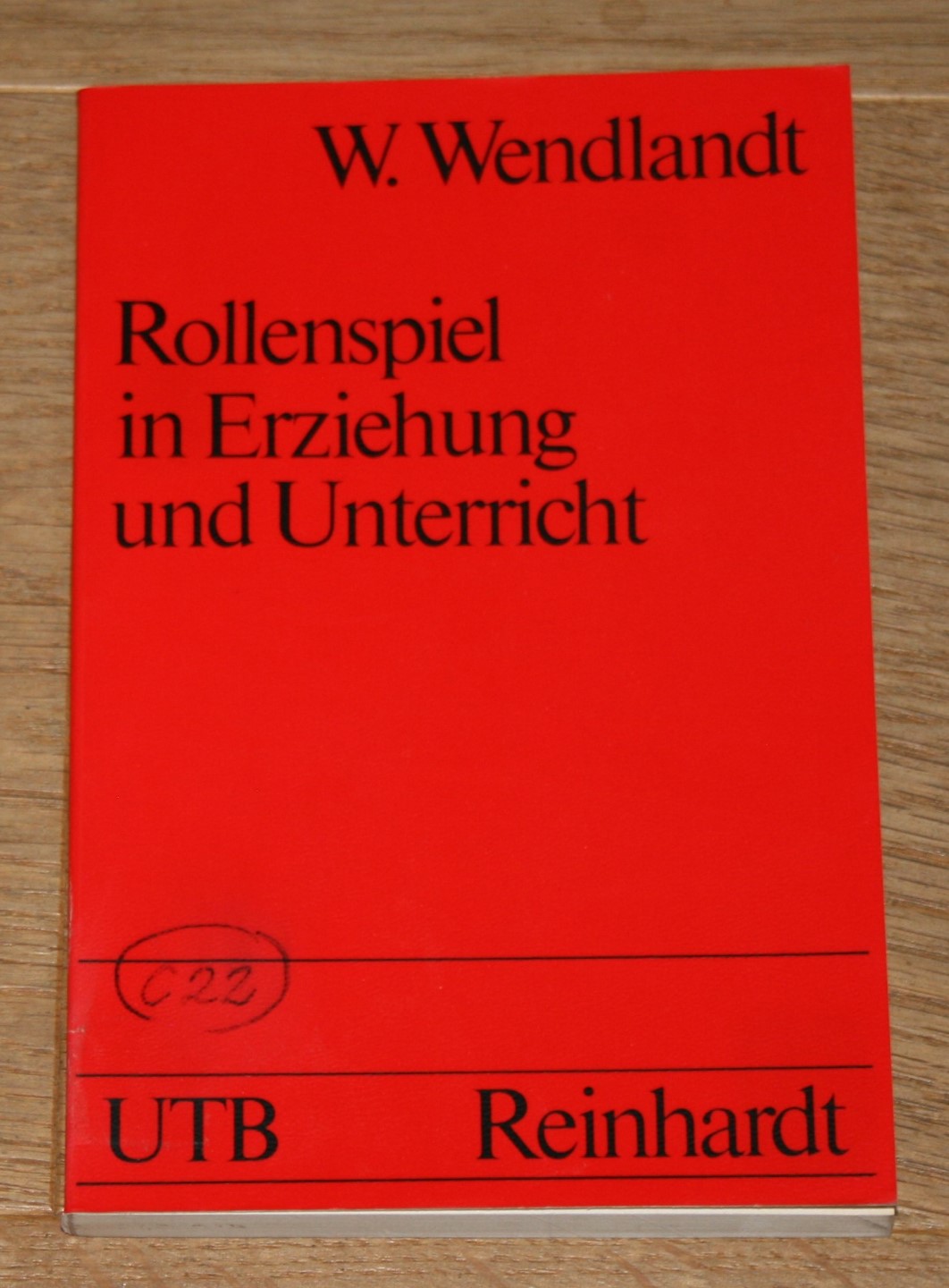 Rollenspiel in Erziehung und Unterricht. - Wendlandt, Wolfgang und Wolfgang Heckmann