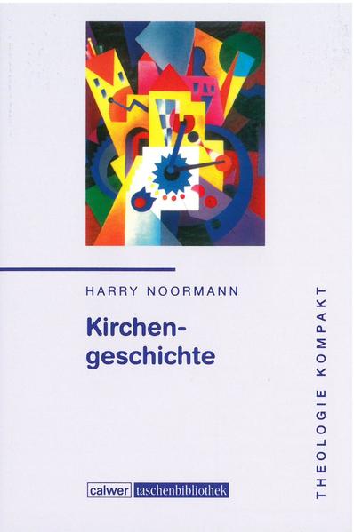 Theologie kompakt: Kirchengeschichte: Band 5 - Noormann, Harry