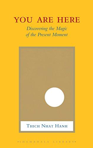 You Are Here: Discovering the Magic of the Present Moment - Hanh, Thich Nhat