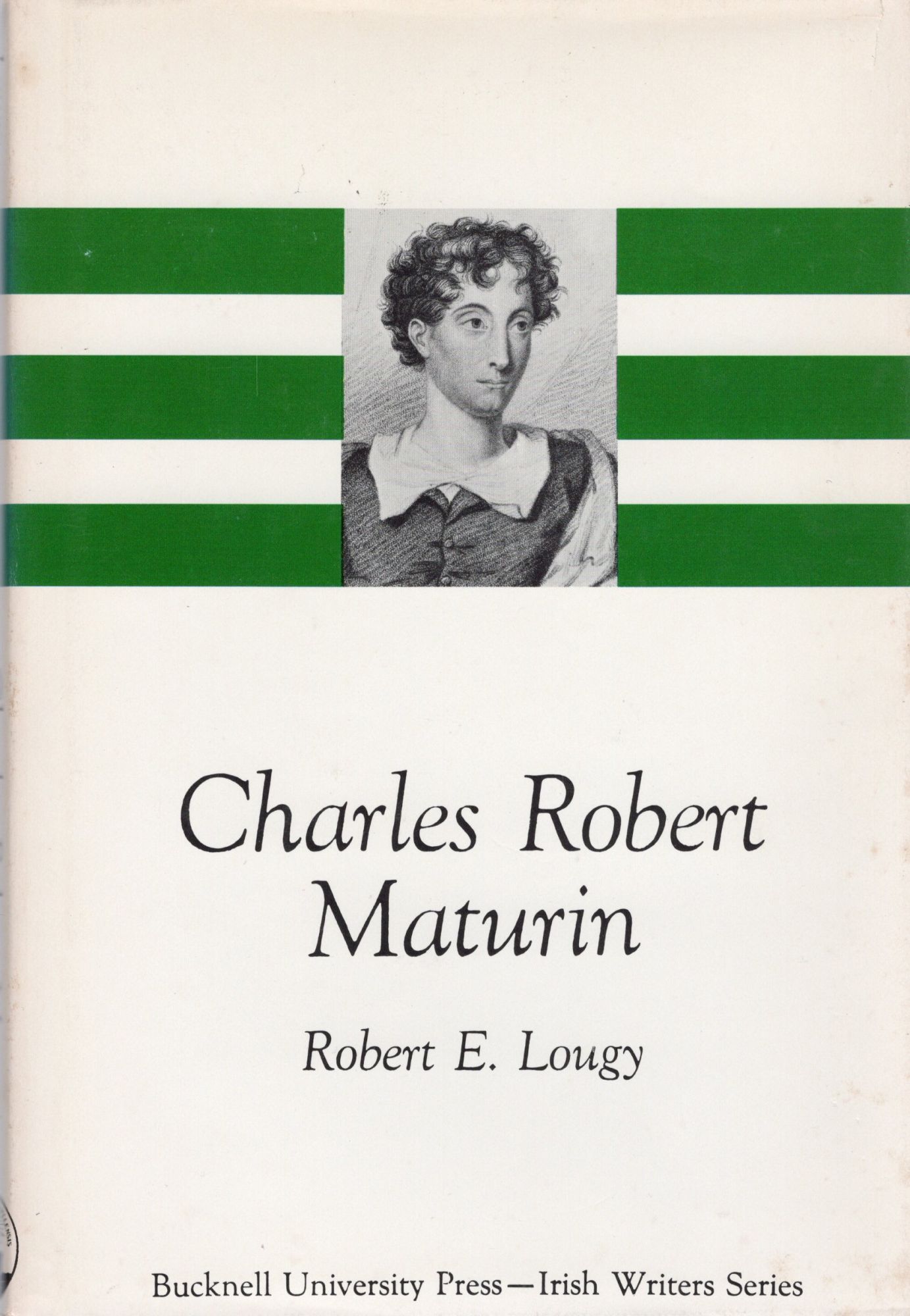 CHARLES ROBERT MATURIN (Irish Writers Series) - Lougy, Robert