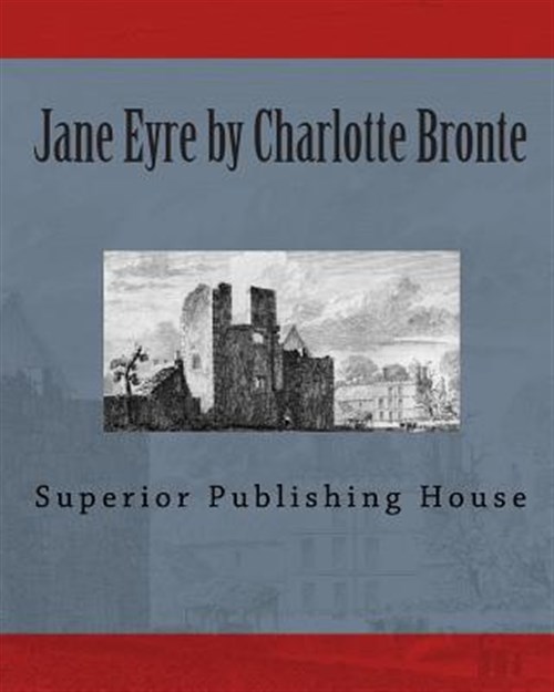 Jane Eyre by Charlotte Bronte - Bronte, Charlotte; Bell, Currer; Eyre, Jane