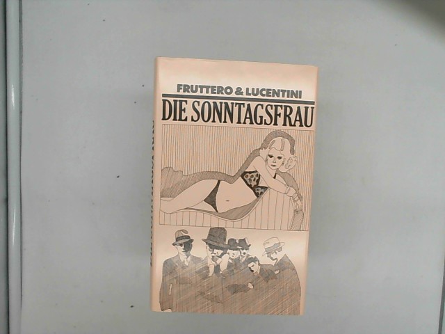 Die Sonntagsfrau. - FRUTTERO Carlo und Franco LUCENTINI