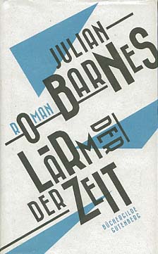 Der Lärm der Zeit : Roman. Julian Barnes ; aus dem Englischen von Gertraude Krueger - Barnes, Julian und Gertraude Krueger