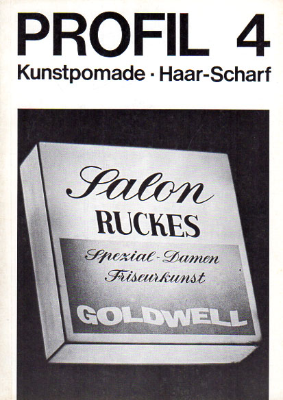 Profil 4. Kunstpomade - Haar - Scharf. Salon Ruckes. Spezial - Damen Friseurkunst. Goldwell. Herausgegeben von Hans Georg Ruckes. (Uecker, Günther) [
