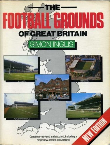 The Football Grounds of Britain - Inglis, Simon