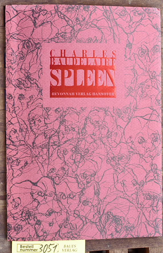 Spleen Charles Baudelaire. Nachdichtung von Oskar Ansull. Mit einem Nachw. von Thomas A. Keck - Baudelaire, Charles und Oskar [Übers.] Ansull.