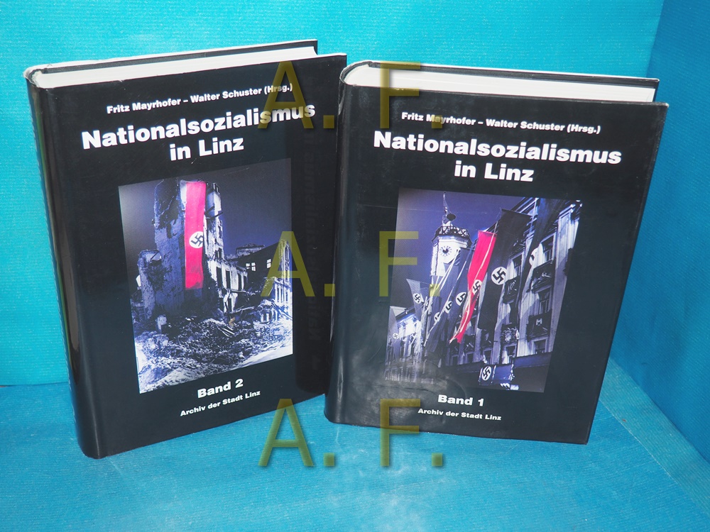 Nationalsozialismus in Linz in 2 Bänden Archiv der Stadt Linz. Fritz Mayrhofer - Walter Schuster (Hrsg.) - Mayrhofer, Fritz [Herausgeber]