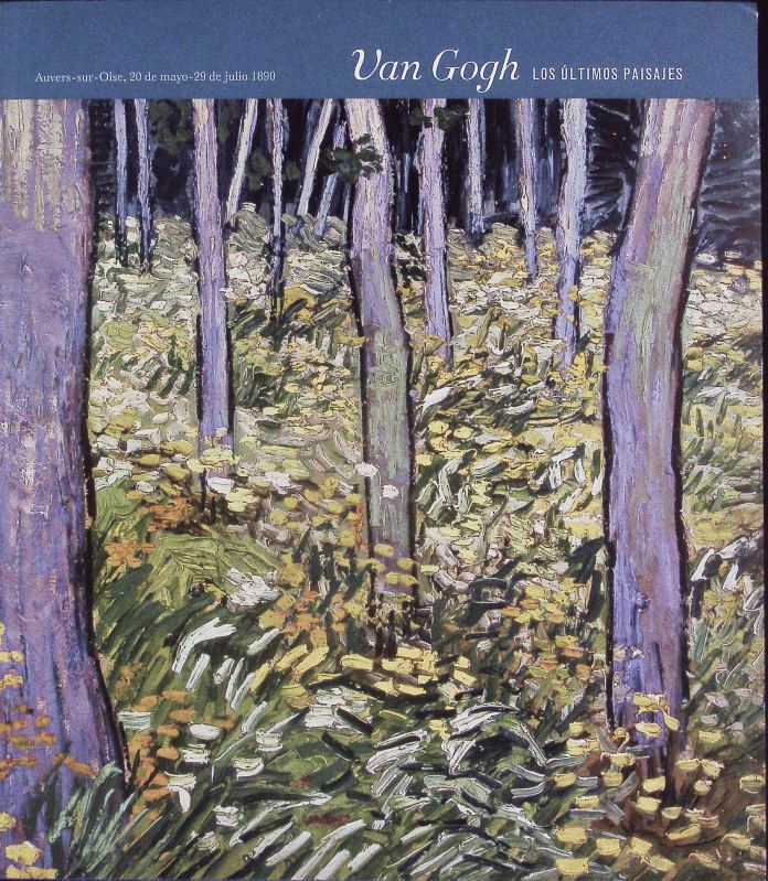 Van Gogh - los últimos paisajes. Auvers-sur-Oise, 20 de mayo - 29 de julio 1890 ; Museo Thyssen-Bornemisza, Madrid, del 12 de junio al 16 de septiembre de 2007. - VAN GOGH, Vincent (Zundert, 1853 - Auvers-sur-Oise, 1890),