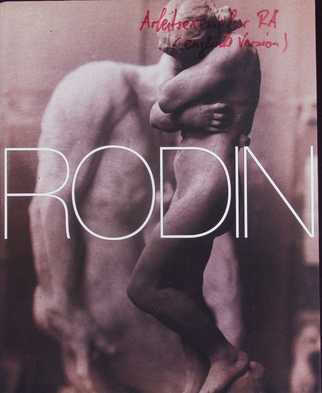 Rodin. On the occasion of the Exhibition 'Rodin', Royal Academy of Arts, London, 23 September 2006 - 1 January 2007, Kunsthaus Zürich, 9 February - 13 May 2007. - Lampert, Catherine