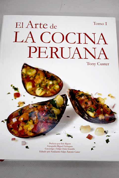 El arte de la cocina peruana, tomo I - Custer, Tony