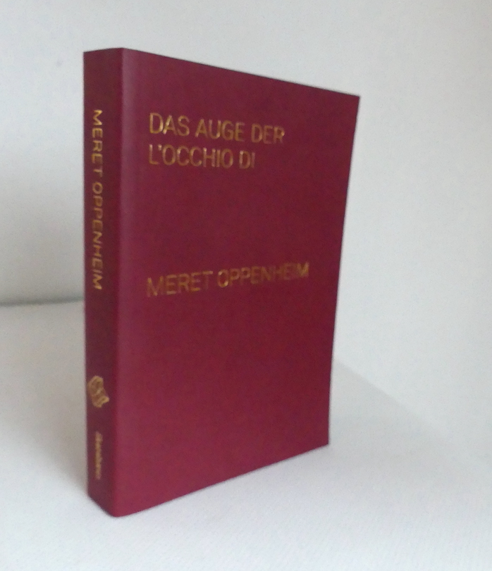 Das Auge der Meret Oppenheim - L Occhio di Meret Oppenheim - Oppenheim, Meret