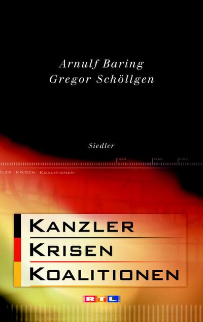 Kanzler, Krisen, Koalitionen - Arnulf Baring