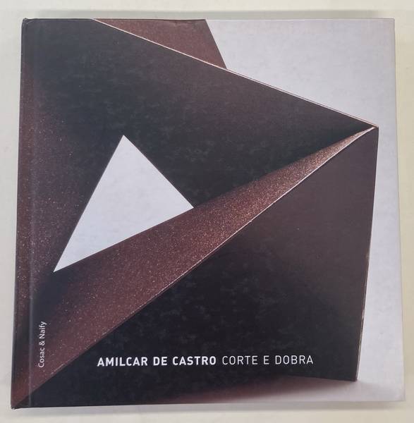 Amilcar de Castro. Corte E Dobra (Portuguese Edition) - CASTRO DE AMILCAR - TADEU CHIARELLI.