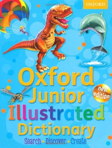 Junior Illustrated Dictionary: Oxford Junior Illustrated Dictionary 2011 - Oxford Dictionaries