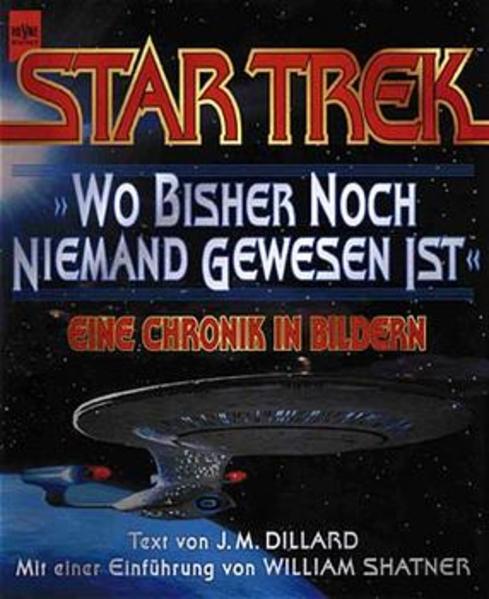 Star Trek, Wo bisher noch niemand gewesen ist - Eine Chronik in Bildern - Dillard, J. M. und J.M. Dillard