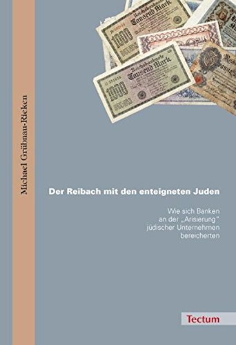 Der Reibach mit den enteigneten Juden Wie sich Banken an der 