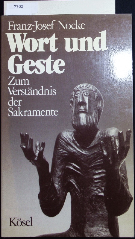 Wort und Geste. Zum Verständnis der Sakramente. - Nocke, Franz-Josef