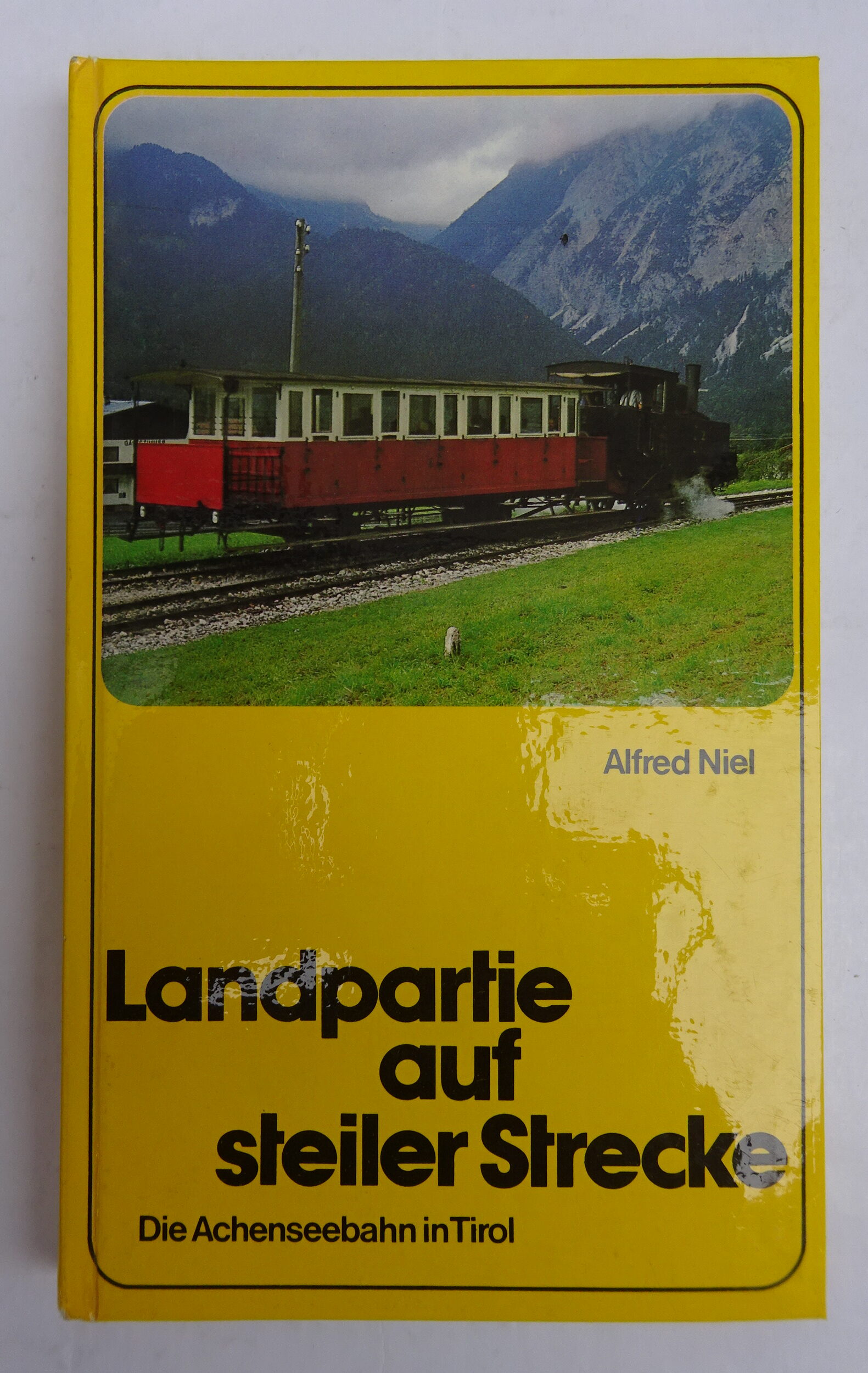 Landpartie auf steiler Strecke. Die Achenseebahn in Tirol. - Niel, Alfred
