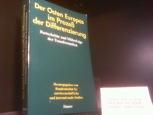 Der Osten Europas im Prozeß der Differenzierung : Fortschritte und Mißerfolge der Transformation. [Hrsg.: Bundesinstitut für Ostwissenschaftliche und Internationale Studien. Red.: Hans-Hermann Höhmann (Chefred.) .] / Bundesinstitut für Ostwissenschaftliche und Internationale Studien: Jahrbuch ; 1996/97 - Höhmann, Hans-Hermann (Herausgeber)