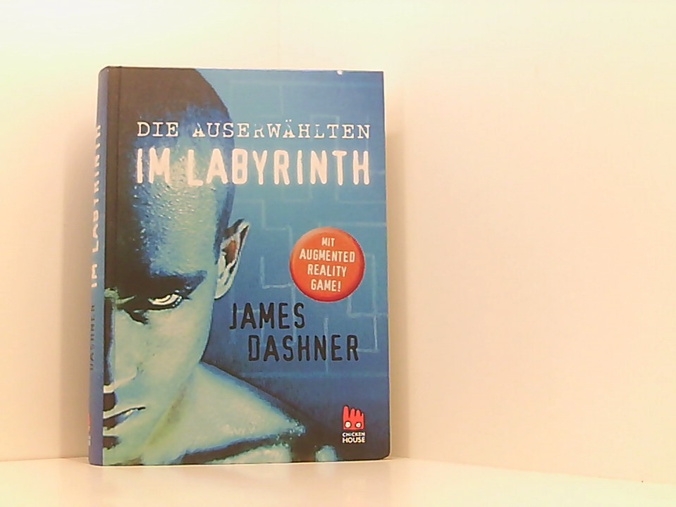 Die Auserwählten - Im Labyrinth: Maze Runner 1 (Die Auserwählten – Maze Runner) [Teil 1]. Im Labyrinth : [mit augmented Reality-Game!] - Dashner, James und Anke Caroline Burger