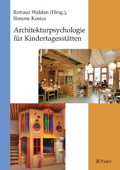 Architekturpsychologie für Kindertagesstätten - Rotraut Walden