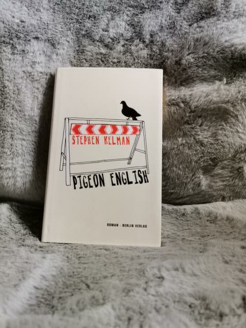 Pigeon English : Roman. Stephen Kelman. Aus dem Engl. von Clara Drechsler und Harald Hellmann - Kelman, Stephen und Clara Drechsler