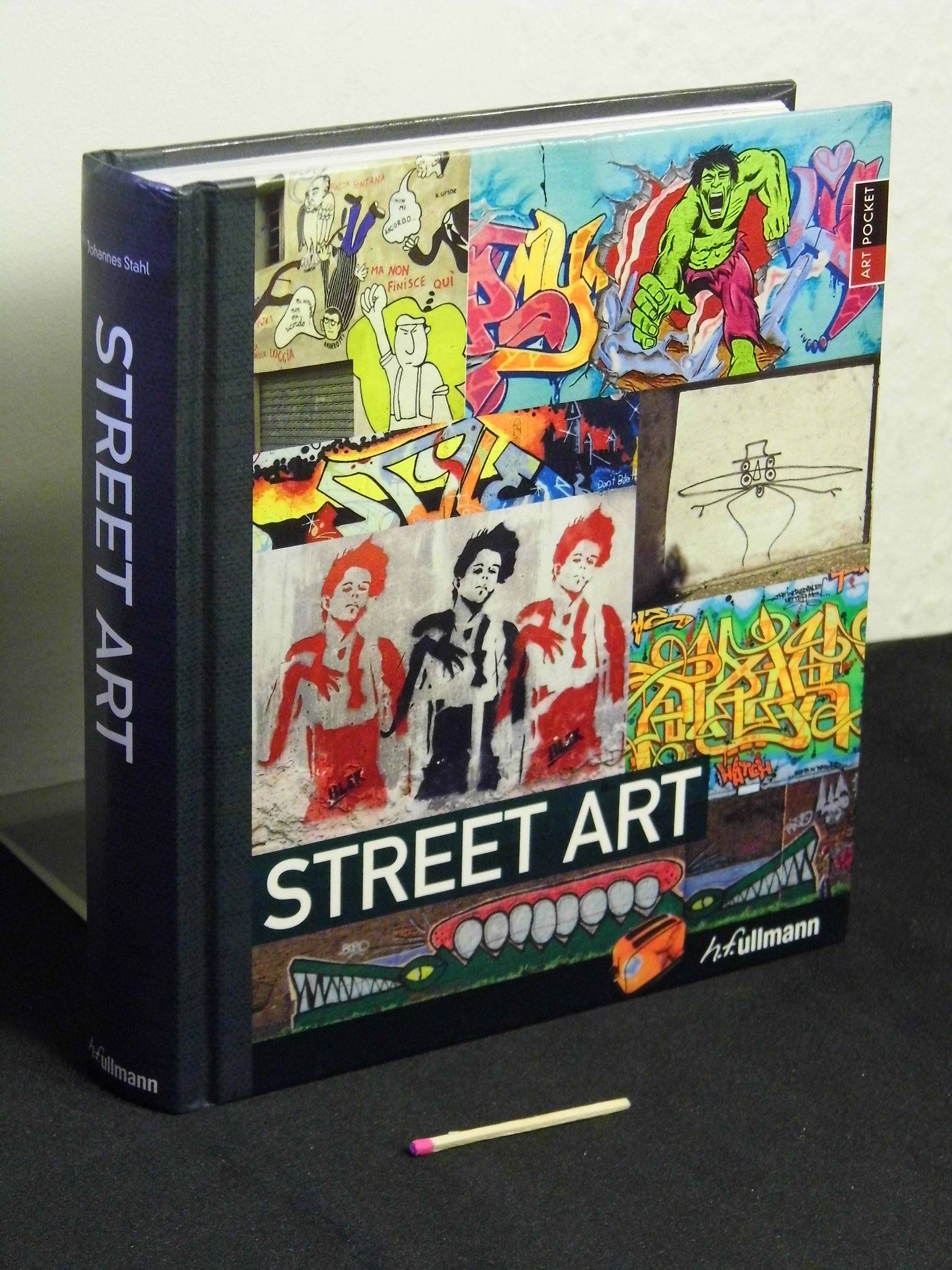 Street art - aus der Reihe: Art pocket - - Stahl, Johannes -