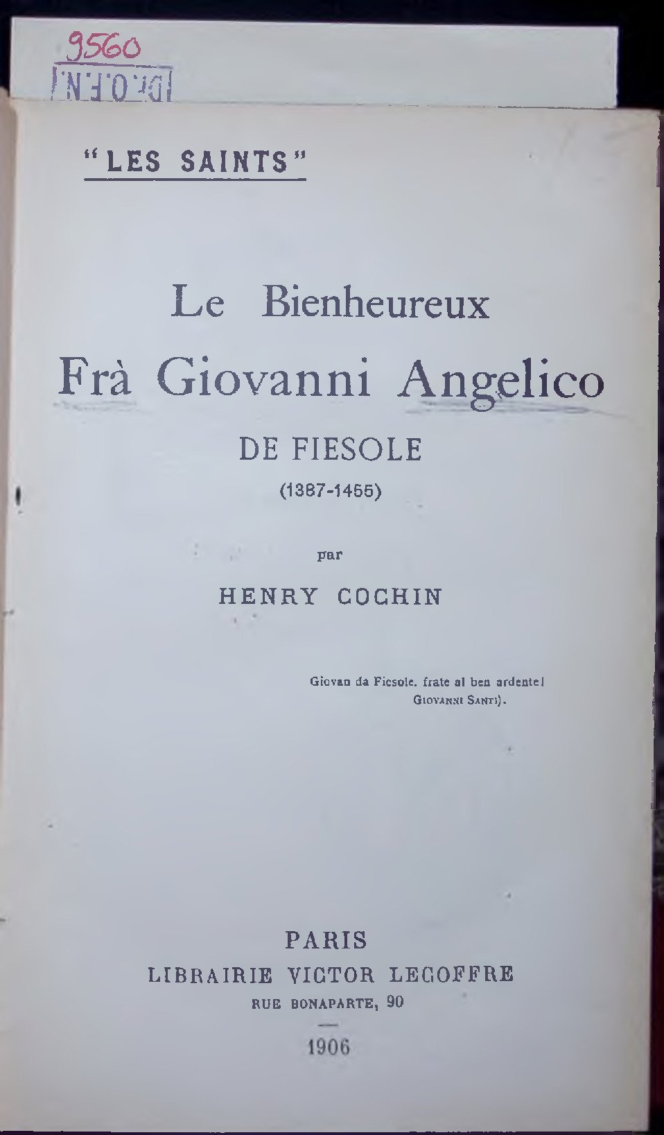 Le Bienheureux Frà Giovanni Angelico. DE FIESOLE (1387-1455) - COCHIN, HENRY