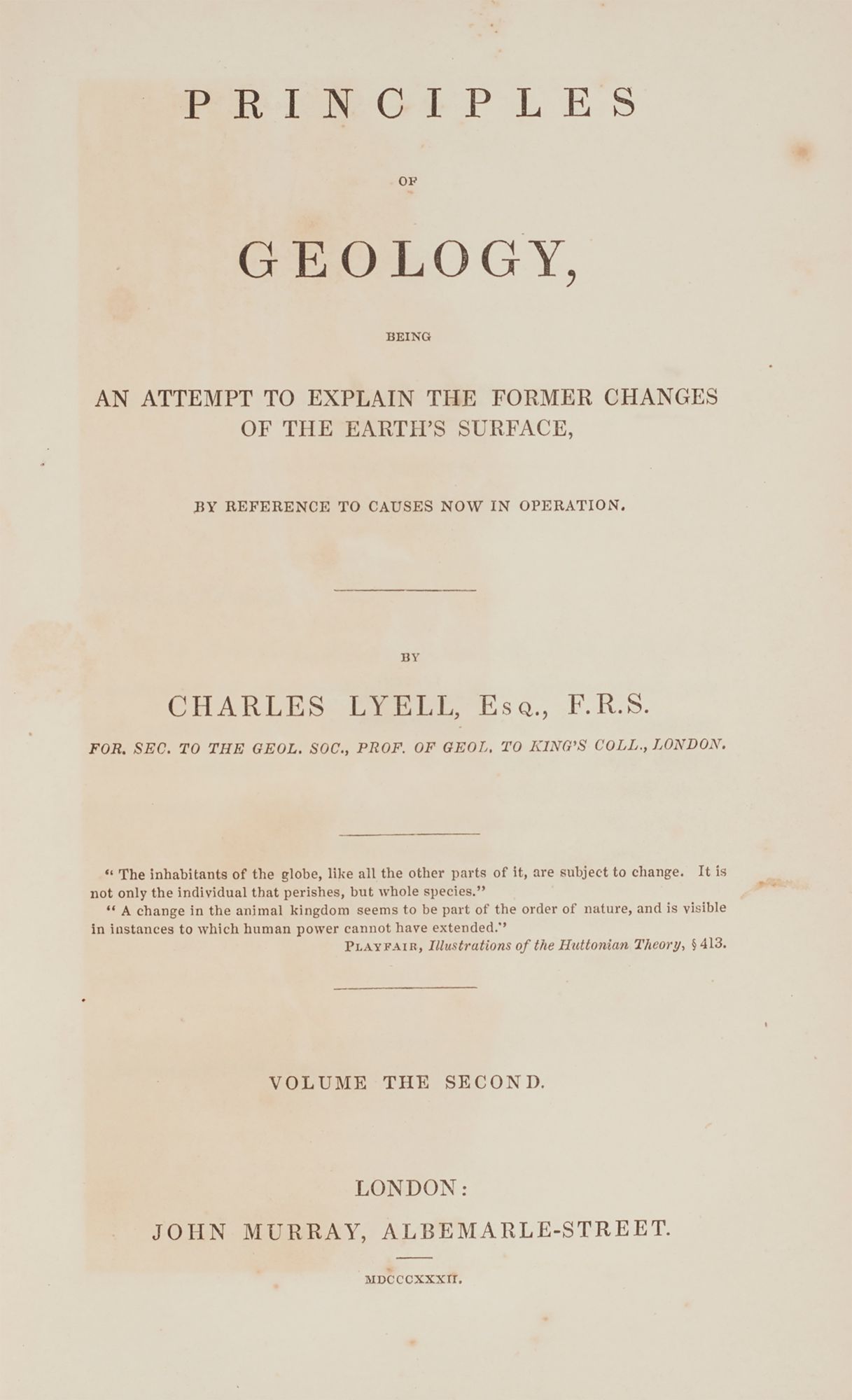Principles of Geology: Being an Attempt to Explain the Former Changes of the Earth's Surface, by Reference to Causes now in Operation - LYELL, Sir Charles