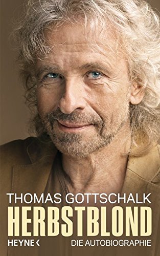 Herbstblond : die Autobiografie. - Gottschalk, Thomas