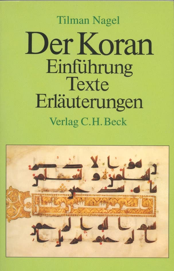 Der Koran : Einführung - Texte - Erläuterungen. - NAGEL, TILMAN