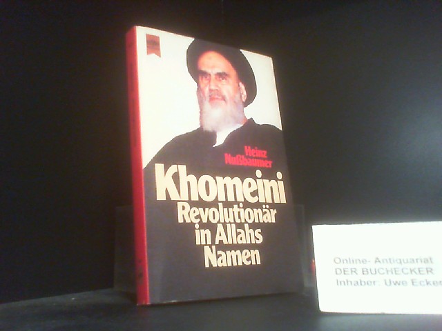 Khomeini, Revolutionär in Allahs Namen : Biographie. Heinz Nussbaumer / Heyne-Bücher ; Nr. 5554 - Nußbaumer, Heinz