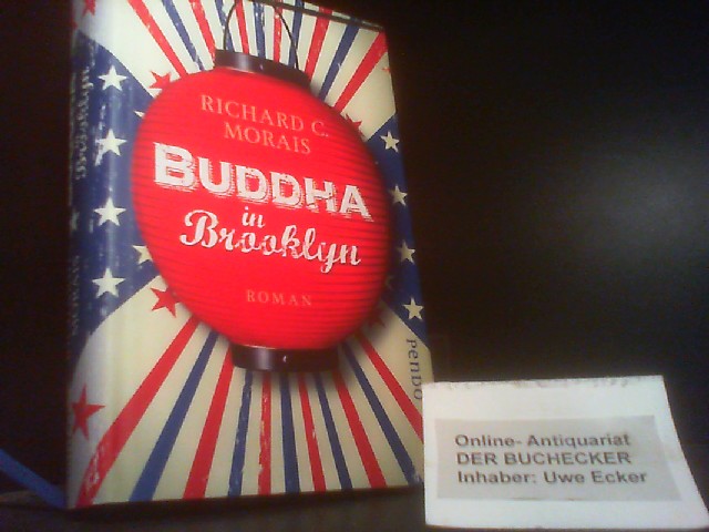 Buddha in Brooklyn : Roman. Richard C. Morais. Aus dem Amerikan. von Monika Köpfer - Morais, Richard C.