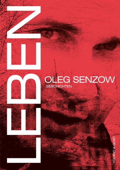 Leben: Geschichten - Oleg Senzow