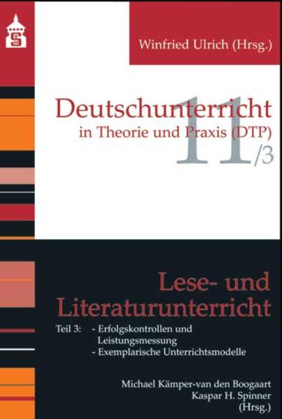 Lese- und Literaturunterricht: Teil 3: Erfolgskontrollen und Leistungsmessung; Exemplarische Unterrichtsmodelle (Deutschunterricht in Theorie und Praxis) - Michael Kämper-van den, Boogaart