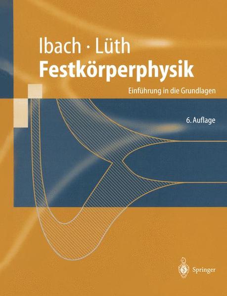 Festkörperphysik: Einführung in die Grundlagen: Einfuhrung in Die Grundlagen (Springer-Lehrbuch) - Ibach, Harald und Hans Lüth