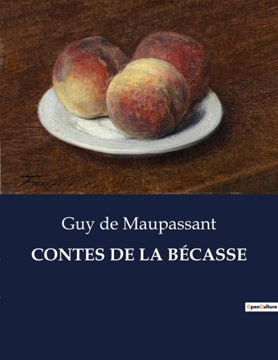 CONTES DE LA BÉCASSE - Guy de Maupassant