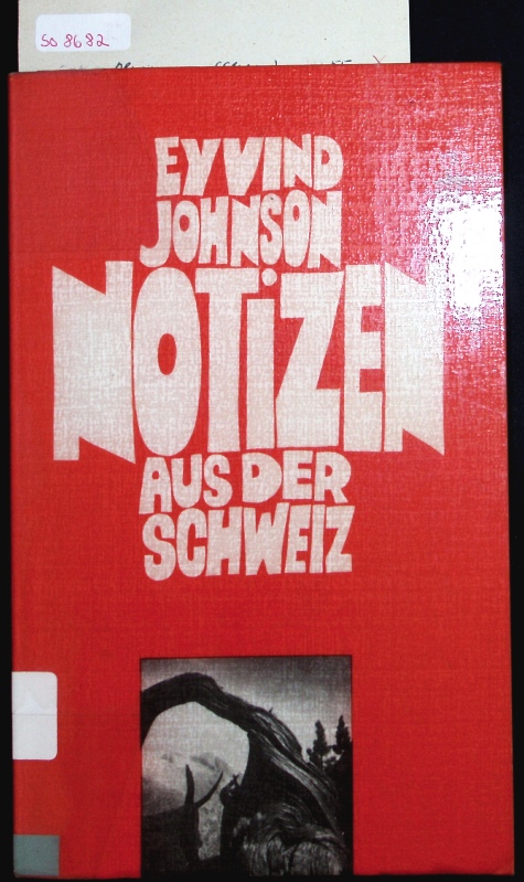 Notizen aus der Schweiz. - Johnson, Eyvind