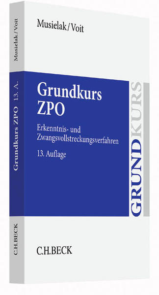 Grundkurs ZPO: Eine Darstellung zur Vermittlung von Grundlagenwissen im Zivilprozessrecht (Erkenntnisverfahren und Zwangsvollstreckung) mit Fällen und . sowie mit Übungsklausuren (Grundkurse) - Musielak, Hans-Joachim und Wolfgang Voit