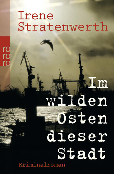 Im wilden Osten dieser Stadt: Kriminalroman. Originalausgabe - Stratenwerth, Irene